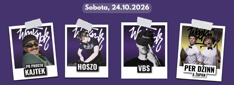WEEKNDR FEST, sobota 24.10.2026: Po Prostu Kajtek, Hoszo, VBS, Per Dżinn & Żupan